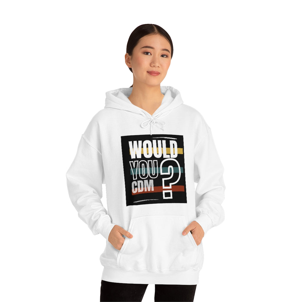 Unisex Heavy Blend™ Hooded Sweatshirt (Would you CDM? Our Lives Matter.)