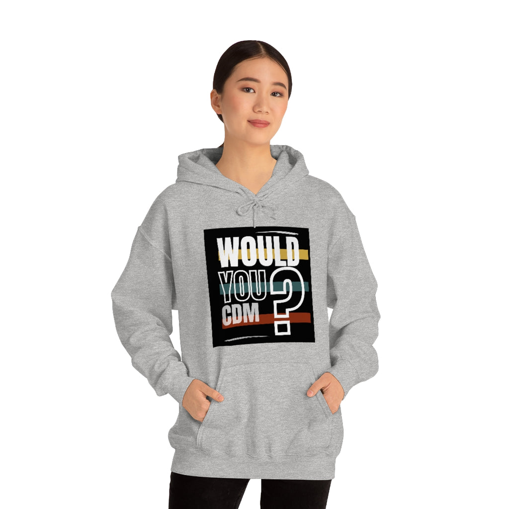 Unisex Heavy Blend™ Hooded Sweatshirt (Would you CDM? Our Lives Matter.)