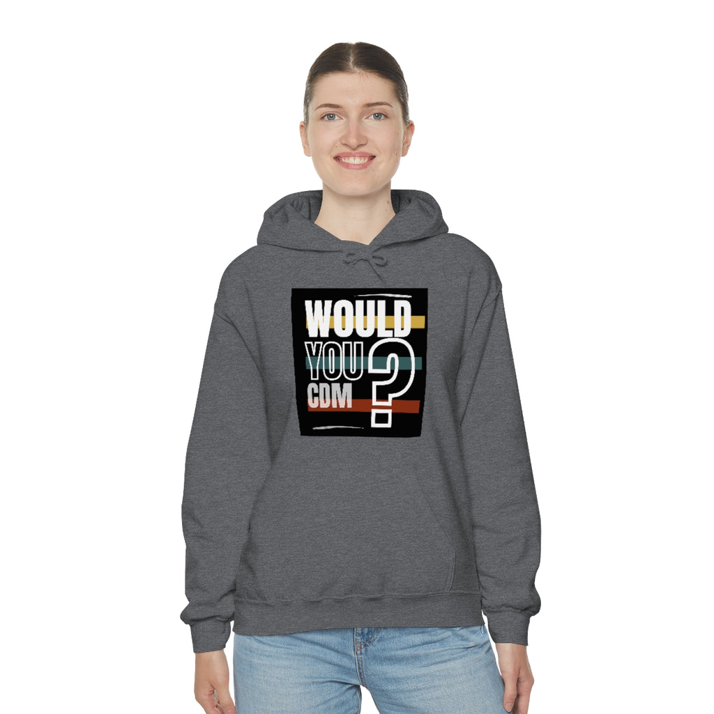 Unisex Heavy Blend™ Hooded Sweatshirt (Would you CDM? Our Lives Matter.)