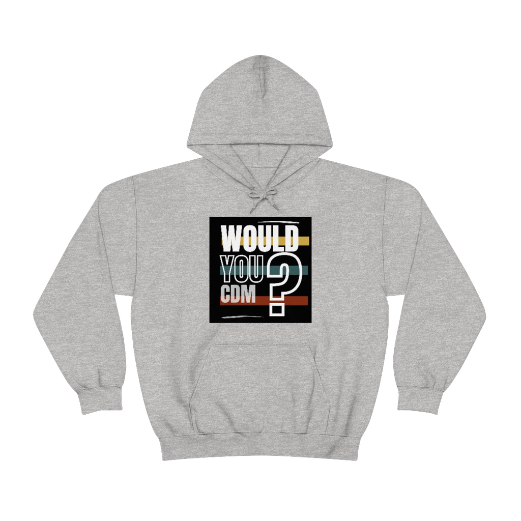 Unisex Heavy Blend™ Hooded Sweatshirt (Would you CDM? Our Lives Matter.)